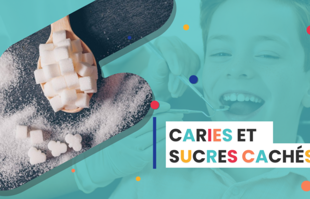 Caries et sucres cachés